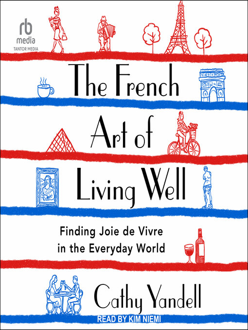 Title details for The French Art of Living Well by Cathy Yandell - Available